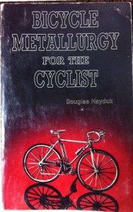 Cover of a book entitled 'Bicycle Metallurgy for the Cyclist - Douglas Heyduk'