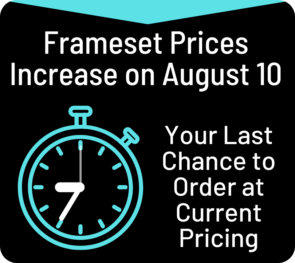 frame price increase on August 10